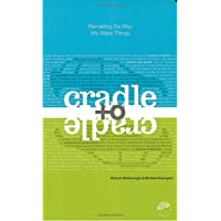 Cradle to Cradle: Remaking the Way We Make Things